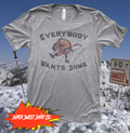 Better Off Dead Everybody Wants Some Shirt